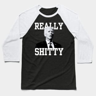 Biden Really Shitty Baseball T-Shirt